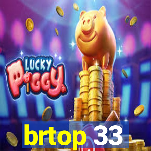 brtop 33